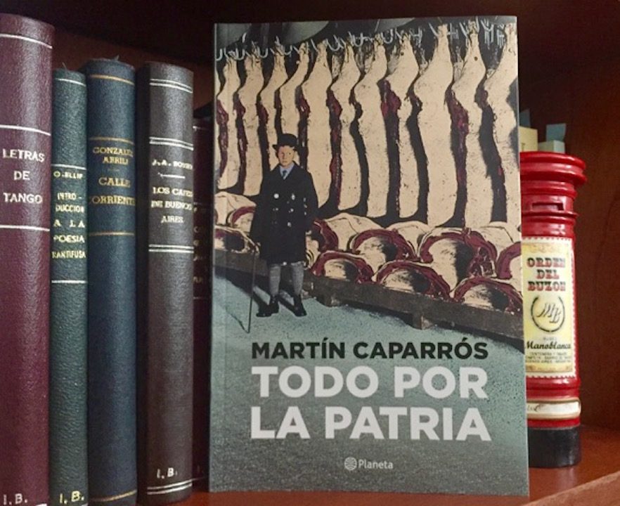 Martín Caparrós y "Todo por la patria"