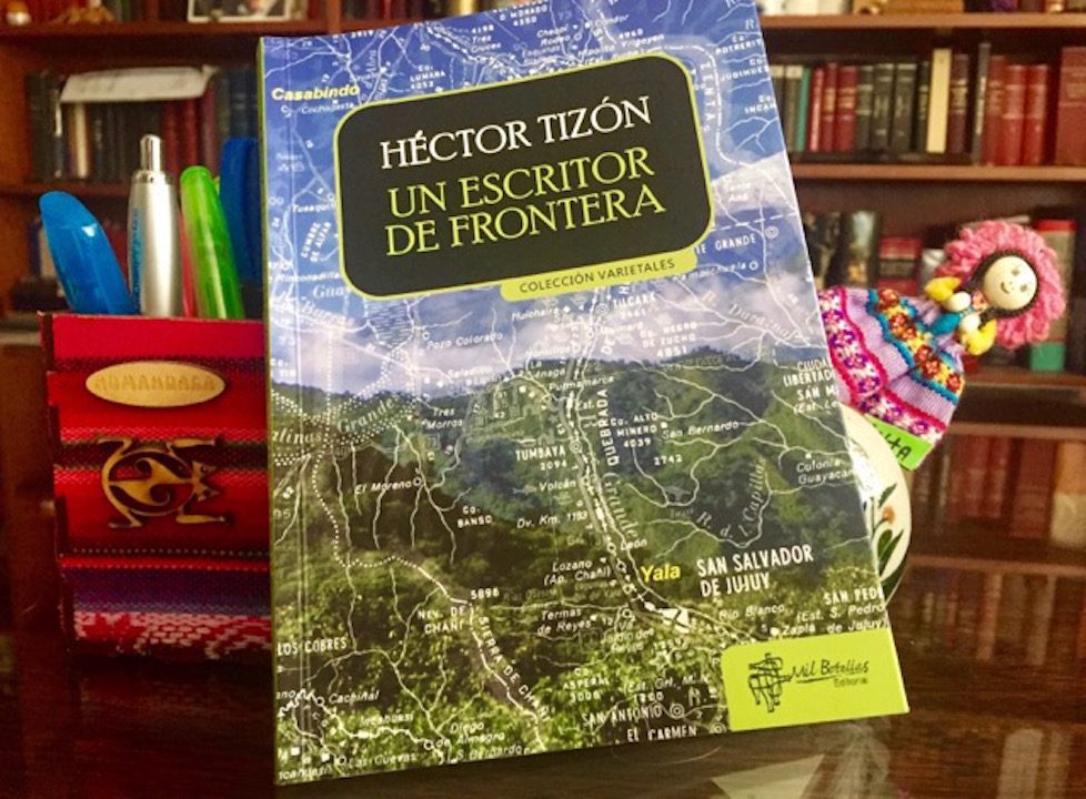 Un escritor de frontera, de Héctor Tizón
