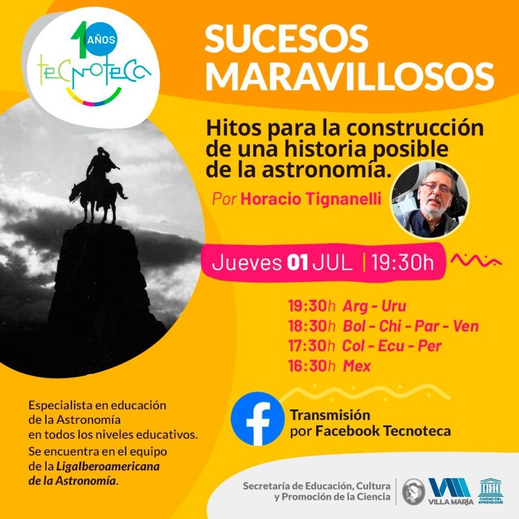 Charla de Horacio Tignanelli sobre los sucesos maravillosos que llevan al conocimiento de la astronomía, en el Facebook de la Tecnoteca de Villa María, Córdoba