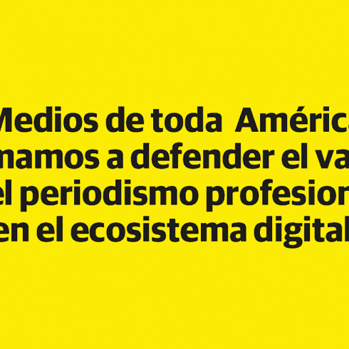 Medios de toda América convocan a defender el valor del periodismo profesional en el ecosistema digital